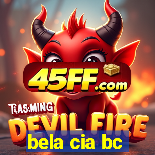 bela cia bc